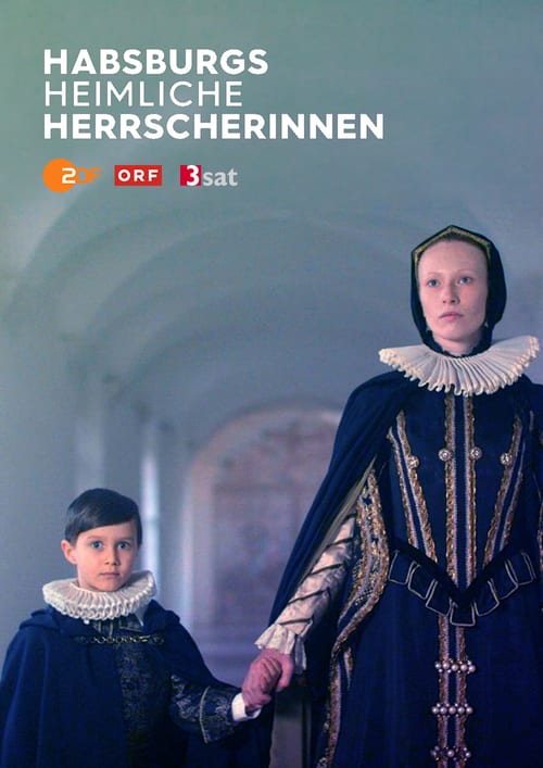 Habsburgs Heimliche Herrscherinnen